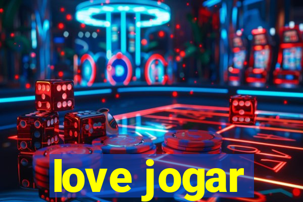 love jogar